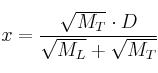 x = \frac{\sqrt{M_T}\cdot D}{\sqrt{M_L} + \sqrt{M_T}