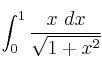 \int_0^1\frac{x\ dx}{\sqrt{1+x^2}}