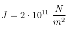 J = 2\cdot 10^{11}\ \frac{N}{m^2}