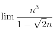 \lim{\frac{n^3}{1-\sqrt{2}n}}