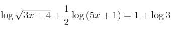  \log{\sqrt{3x+4}} + \frac{1}{2}\log{(5x+1)} = 1 + \log{3}