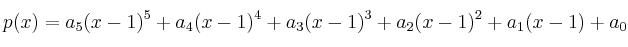 p(x)=a_5 (x-1)^5+a_4 (x-1)^4 +a_3 (x-1)^3+a_2 (x-1)^2+a_1 (x-1) + a_0