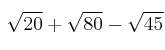 \sqrt{20}+\sqrt{80}-\sqrt{45}