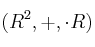 (R^2,+,\cdot R)