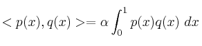 <p(x),q(x)>=\alpha\int_0^1p(x)q(x)\ dx