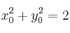 x_0^2+y_0^2=2