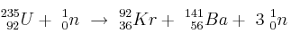^{235}_{\ 92}U +\ ^1_0n\ \rightarrow\ ^{92}_{36}Kr +\ ^{141}_{\ 56}Ba +\ 3\ ^1_0n