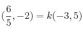 (\frac{6}{5}, -2) = k (-3, 5)