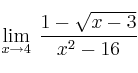 \lim\limits_{x \rightarrow 4} \: \frac{1- \sqrt{x-3}}{x^2-16}