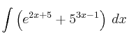 \int \left( e^{2x+5} + 5^{3x-1} \right) \: dx 