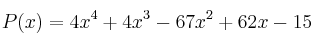 P(x) = 4x^4+4x^3-67x^2+62x-15