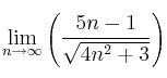 \lim_{n\rightarrow\infty}\left(\frac{5n-1}{\sqrt{4n^2+3}}\right)