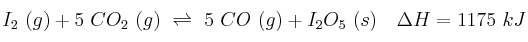I_2\ (g) + 5\ CO_2\ (g)\ \rightleftharpoons\ 5\ CO\ (g) + I_2O_5\ (s)\ \ \ \Delta H = 1175\ kJ