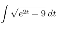 \int \sqrt{e^{2t}-9} \: dt