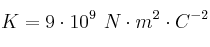 K = 9\cdot 10^9\ N\cdot m^2\cdot C^{-2}