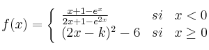 
f(x) = \left\{
\begin{array}{lcc}
 \frac{x+1-e^x}{2x+1-e^{2x}} & si & x < 0\\
 (2x-k)^2-6 & si & x \geq 0\\
\end{array}
