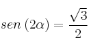 sen \: (2\alpha) =  \frac{\sqrt{3}}{2}