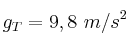 g_T = 9,8\ m/s^2