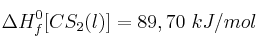 \Delta H_f^0[CS_2(l)] = 89,70\ kJ/mol