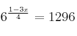 6^{\frac{1-3x}{4}} = 1296