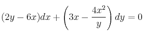 (2y-6x)dx+\left(3x-\frac{4x^2}{y}\right)dy=0