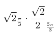 \sqrt{2}_{\frac{\pi}{3}} \cdot \frac{\sqrt{2}}{2}_{\frac{5\pi}{3}}