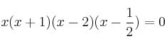 x(x+1)(x-2)(x-\frac{1}{2})=0