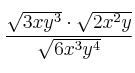 \frac{\sqrt{3xy^3} \cdot \sqrt{2x^2y}}{\sqrt{6x^3y^4}}