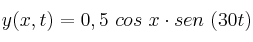 y(x, t) = 0,5\ cos\ x\cdot sen\ (30t)