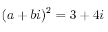 (a+bi)^2 = 3+4i