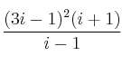 \frac{(3i-1)^2(i+1)}{i-1}