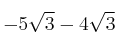 -5 \sqrt{3} - 4 \sqrt{3}