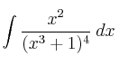 \int \frac{x^2}{(x^3+1)^ 4} \: dx 
