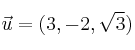 \vec{u}=(3,-2,\sqrt{3})