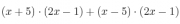 (x+5) \cdot (2x-1) + (x-5) \cdot (2x-1)