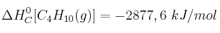 \Delta H_C^0[C_4H_{10}(g)] = -2877,6\ kJ/mol