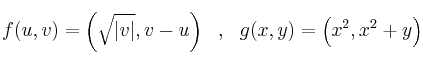 f(u,v)=\left(\sqrt{|v|},v-u\right)\ \ ,\ \ g(x,y)=\left(x^2,x^2+y\right)