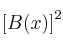 \left[ B(x) \right]^2